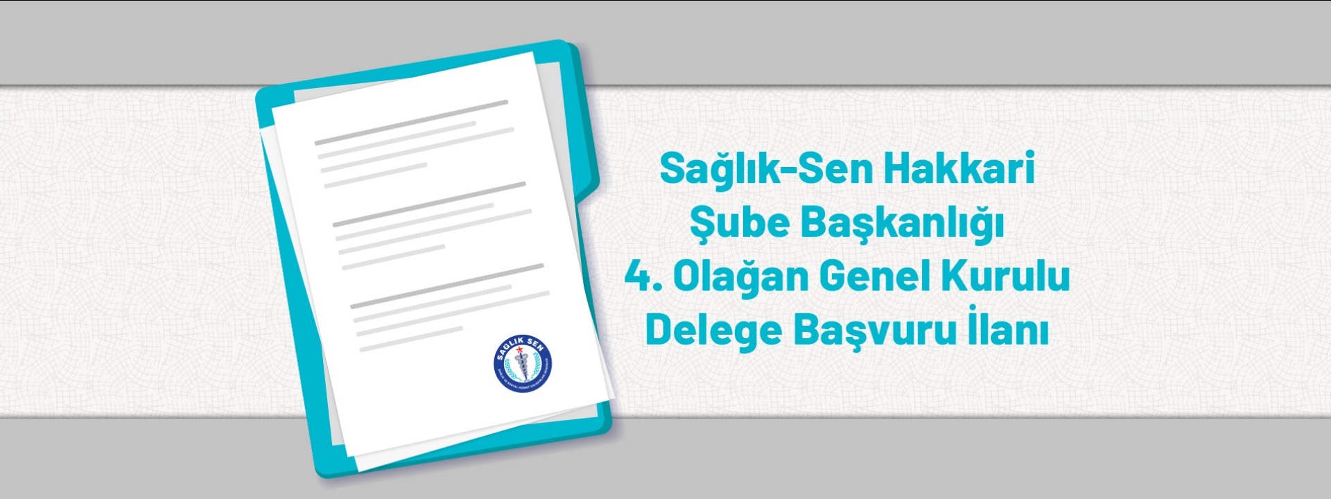 Sağlık-Sen Hakkâri Şube Başkanlığı 4. Olağan Genel Kurulu Delege Başvuru İlanı